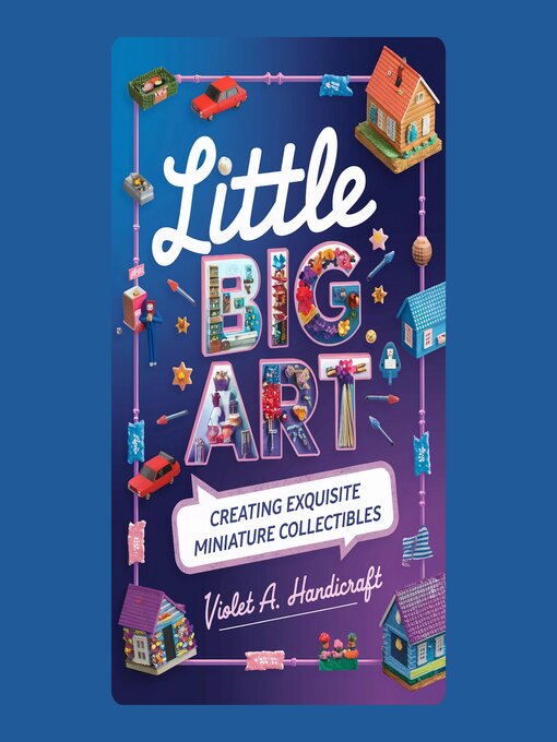Title details for Little Big Art by Violet A. Handicraft - Wait list